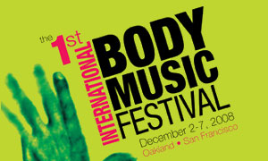 International Body Music Festival - December 2-7, 2008